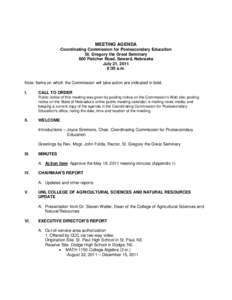 MEETING AGENDA Coordinating Commission for Postsecondary Education St. Gregory the Great Seminary 800 Fletcher Road, Seward, Nebraska July 21, 2011 8:30 a.m.