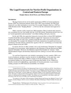 The Legal Framework for Not-for-Profit Organizations in Central and Eastern Europe Douglas Rutzen, David Moore, and Michael Durham1 Introduction The legal framework for not-for-profit organizations (NPOs) in Central and 