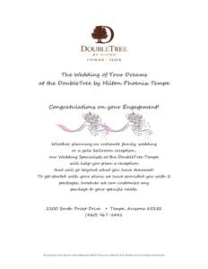 The Wedding of Your Dreams at the DoubleTree by Hilton Phoenix Tempe Congratulations on your Engagement!  Whether planning an intimate family wedding