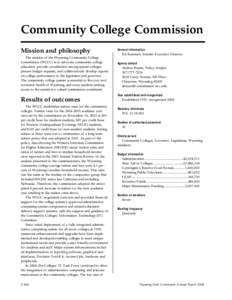 Community College Commission Mission and philosophy The mission of the Wyoming Community College Commission (WCCC) is to advocate community college education, provide coordination among system colleges, present budget re