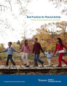 Best Practices for Physical Activity: A Guide To Help Children Grow Up Healthy For Organizations Serving Children and Youth  Acknowledgements