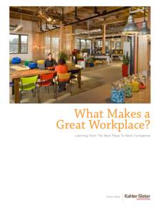 What Makes a Great Workplace? Learning From The Best Place To Work Companies White Paper