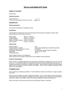 Nitrous oxide Medical EP Grade NAME OF THE DRUG Nitrous oxide Chemical structure Nitrous oxide, N2O A linear but unsymmetrical molecule of the form