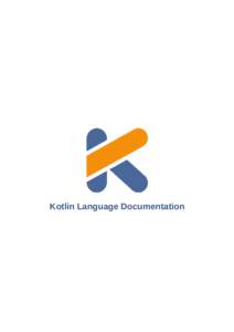 Kotlin Language Documentation  Table of Contents 4  Getting Started