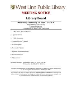 MEETING NOTICE Library Board ______________________________________________________________________ Wednesday – February 26, [removed]:45 P.M. City of West Linn Library
