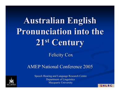 Australian English Pronunciation into the 21st Century