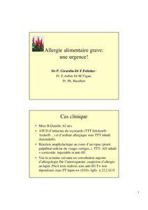 Allergie alimentaire grave: une urgence! Dr P. Girardin-Dr F.PelletierPr. F.Aubin-Dr M.Vigan.
