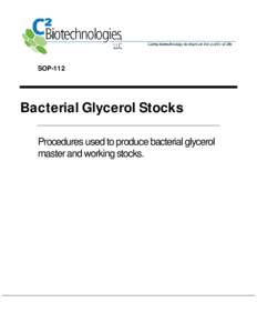 SOP-112  Bacterial Glycerol Stocks Procedures used to produce bacterial glycerol master and working stocks.
