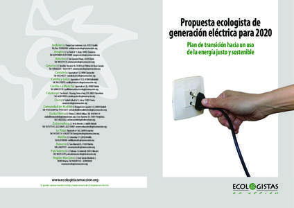 Propuesta ecologista de generación eléctrica para 2020 Andalucía: Parque San Jerónimo, s/n, 41015 Sevilla Tel./Fax: [removed]removed] Aragón: C/ La Torre nº 1, bajo, 50002 Zaragoza