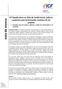 nota de prensa  ICF España lanza un Ciclo de Conferencias, talleres y podcasts para la formación continua de los coaches  Gratuitas para los socios y abiertas a todos los interesados en el