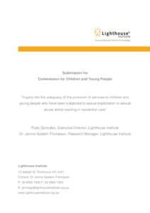 Submission for Commission for Children and Young People “Inquiry into the adequacy of the provision of services to children and young people who have been subjected to sexual exploitation or sexual abuse whilst residin