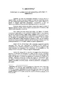 V. ARGENTINA6 SUMMARY OF LEGISLATION OF ARGENTINA RELATED TO TERRORISM Argentine law does not characterize terrorism or terrorist acts as a separate offence nor does it lay down penalties for such acts. Argentine crimina