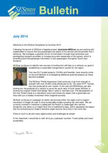 May[removed]July 2014 Welcome to the SEStran Newsletter for Summer[removed]Following the launch of SEStran’s flagship project; bustrackerSEStran we are working with stakeholders to ensure that bus passengers are aware of t