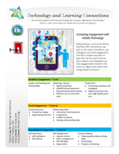 Increasing student achievement through the systemic alignment of technology, policies, and curriculum in a multi-tiered system of supports. Increasing Engagement with Mobile Technology Mobile devices, such as the iPhone