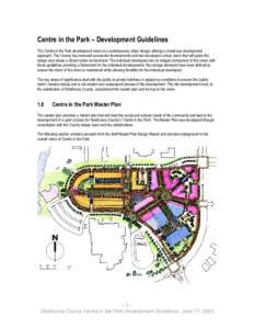 Centre in the Park – Development Guidelines The Centre in the Park development vision is a contemporary urban design utilizing a mixed-use development approach. The County has reviewed successful developments and has d