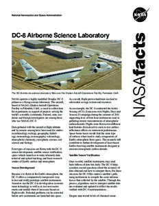 DC-8 Airborne Science Laboratory  ;OL+*HPYIVYULZJPLUJLSHIVYH[VY`ÅPLZV]LY[OL+Y`KLU(PYJYHM[6WLYH[PVUZ-HJPSP[`7HSTKHSL*HSPM NASA  operates  a  highly  modified  Douglas  DC-­8   jetliner  as  a 