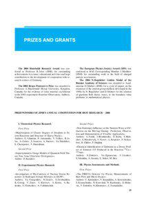 The 2004 Humboldt Research Award was conferred to Professor R. Jolos (JINR) for outstanding achievements in science, educational activities and large contribution to the development of cooperation with research centres of Germany.