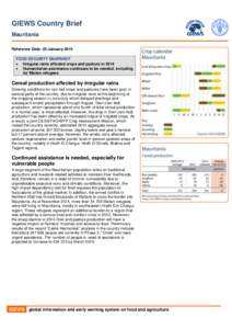 GIEWS Country Brief Mauritania Reference Date: 22-January-2015 FOOD SECURITY SNAPSHOT  Irregular rains affected crops and pasture in 2014  Humanitarian assistance continues to be needed, including