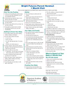 Bright Futures Parent Handout 1 Month Visit Safety •	 Taking care of yourself gives you the energy to care for your baby. Remember to go for