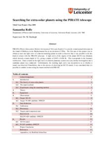 Searching for extra-solar planets using the PIRATE telescope Third Year Project: May 2009 Samantha Rolfe Department of Physics and Astronomy, University of Leicester, University Road, Leicester, LE1 7RH