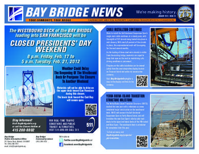 BAY BRIDGE NEWS Y O U R C O M M U N I T Y, Y O U R B R I D G E CLOSED PRESIDENTS’ DAY WEEKEND 8 p.m. Friday, Feb. 17 to