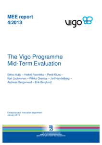 MEE report[removed]The Vigo Programme Mid-Term Evaluation Erkko Autio – Heikki Rannikko – Pertti Kiuru –