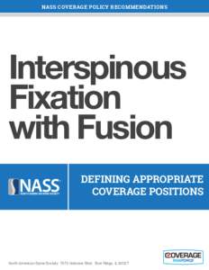 NASS COVERAGE POLICY RECOMMENDATIONS  Interspinous Fixation with Fusion DEFINING APPROPRIATE