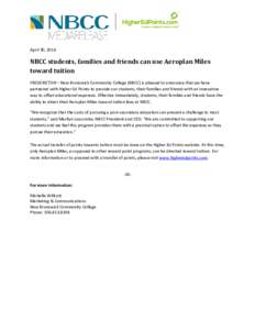 April 30, 2014  NBCC students, families and friends can use Aeroplan Miles toward tuition FREDERICTON – New Brunswick Community College (NBCC) is pleased to announce that we have partnered with Higher Ed Points to prov