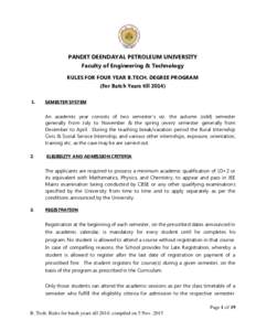 `  PANDIT DEENDAYAL PETROLEUM UNIVERSITY Faculty of Engineering & Technology RULES FOR FOUR YEAR B.TECH. DEGREE PROGRAM (For Batch Years till 2014)