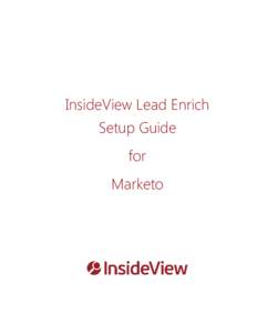 InsideView Lead Enrich Setup Guide for Marketo  Configuring InsideView for Marketing in Marketo ..................................................... 1