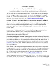 State of New Hampshire New Hampshire Department of Health and Human Services IMPORTANT INFORMATION ABOUT THE PREMIUM ASSISTANCE PROGRAM (PAP) This document contains important information about how the Premium Assistance 