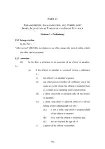 PART 13 ARRANGEMENTS, AMALGAMATION, AND COMPULSORY SHARE ACQUISITION IN TAKEOVER AND SHARE BUY-BACK Division 1 – Preliminary 13.1 Interpretation In this Part –