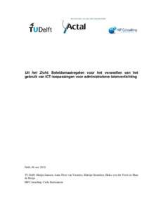 Uit het Zicht: Beleidsmaatregelen voor het versnellen van het gebruik van ICT-toepassingen voor administratieve latenverlichting Delft, 06 mei 2010 TU Delft: Marijn Janssen, Anne Fleur van Veenstra, Martijn Groenleer, Ha