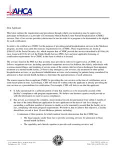 Dear Applicant: This letter outlines the requirements and procedures through which your institution may be approved to participate in Medicare as a provider of Community Mental Health Center Partial Hospitalization (CMHC