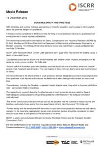 Media Release 18 December 2012 QUAD BIKE SAFETY THIS CHRISTMAS With Christmas and summer holidays approaching, it’s time for people in country areas to think carefully about the potential dangers of quad-bikes. A liter