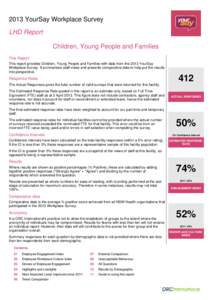 2013 YourSay Workplace Survey LHD Report Children, Young People and Families This Report This report provides Children, Young People and Families with data from the 2013 YourSay Workplace Survey. It summarises staff view