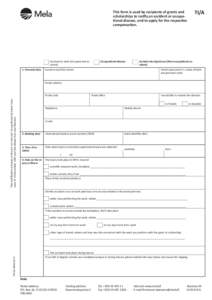 TI/A  This form is used by recipients of grants and scholarships to notify an accident or occupational disease, and to apply for the respective compensation.