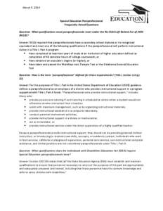 March 5, 2014  Special Education Paraprofessional Frequently Asked Questions Question: What qualifications must paraprofessionals meet under the No Child Left Behind Act of[removed]NCLB)?