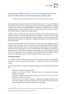 Classification of MBS item[removed]Intra-vitreal injection) under the Private Health Insurance (Benefit Requirements) Rules 2011 Submission from the Australian Private Hospitals Association The Australian Private Hospital