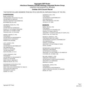 Aggregate SEP Roster Infectious Diseases and Microbiology Integrated Review Group CENTER FOR SCIENTIFIC REVIEW October 2010 Council Round THE ROSTER INCLUDES MEMBERS FROM MULTIPLE CSR SPECIAL EMPHASIS PANELS OF THIS IRG: