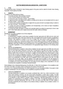 SCOTTISH INDOOR BOWLING ASSOCIATION – CONSTITUTION 1. TITLE The administrative body in Scotland for Indoor Bowling played on flat greens shall be called the Scottish Indoor Bowling Association, herein styled as the SIB