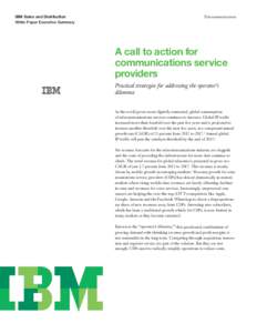 IBM Sales and Distribution White Paper Executive Summary Telecommunications  A call to action for