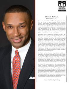 ®  Johnny C. Taylor, Jr. President & CEO Named one of the “Power 100” by Ebony Magazine in its 2011 list of the 100 most influential African Americans,