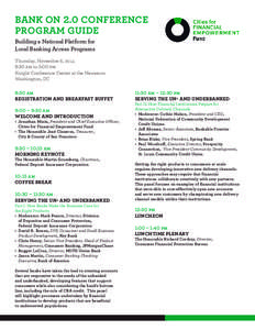 BANK ON 2.0 CONFERENCE PROGRAM GUIDE Building a National Platform for Local Banking Access Programs Thursday, November 6, 2014 8:30 am to 5:00 pm