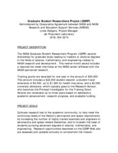 Graduate Student Researchers Project (GSRP) Administered by Cooperative Agreement between NASA and NASA Research and Education Support Services (NRESS) Linda Rodgers, Project Manager Jet Propulsion Laboratory[removed]
