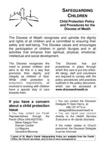 SAFEGUARDING CHILDREN Child Protection Policy and Procedures for the Diocese of Meath The Diocese of Meath recognises and upholds the dignity