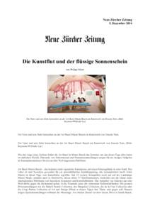 Neue Zürcher Zeitung 5. Dezember 2014 Die Kunstflut und der flüssige Sonnenschein von Philipp Meier