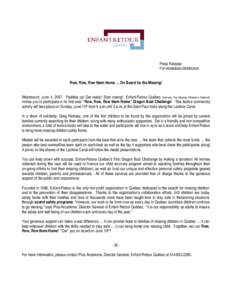 Press Release For immediate distribution Row, Row, Row them Home … On Board for the Missing! Westmount, June 4, 2007. Paddles up! Get ready! Start rowing! Enfant-Retour Québec (formerly The Missing Children’s Networ