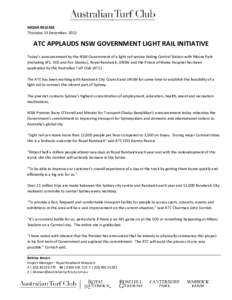 MEDIA RELEASE Thursday 13 December, 2012 ATC APPLAUDS NSW GOVERNMENT LIGHT RAIL INITIATIVE Today’s announcement by the NSW Government of a light rail service linking Central Station with Moore Park (including SFS, SCG 