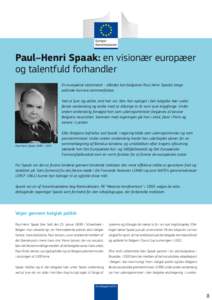 Paul–Henri Spaak: en visionær europæer og talentfuld forhandler © Nationaal Archief/Spaarnestad Photo  En europæisk statsmand – således kan belgieren Paul Henri Spaaks lange